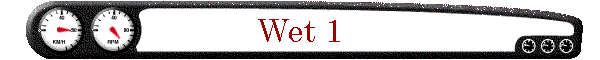 Wet 1