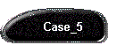 Case_5